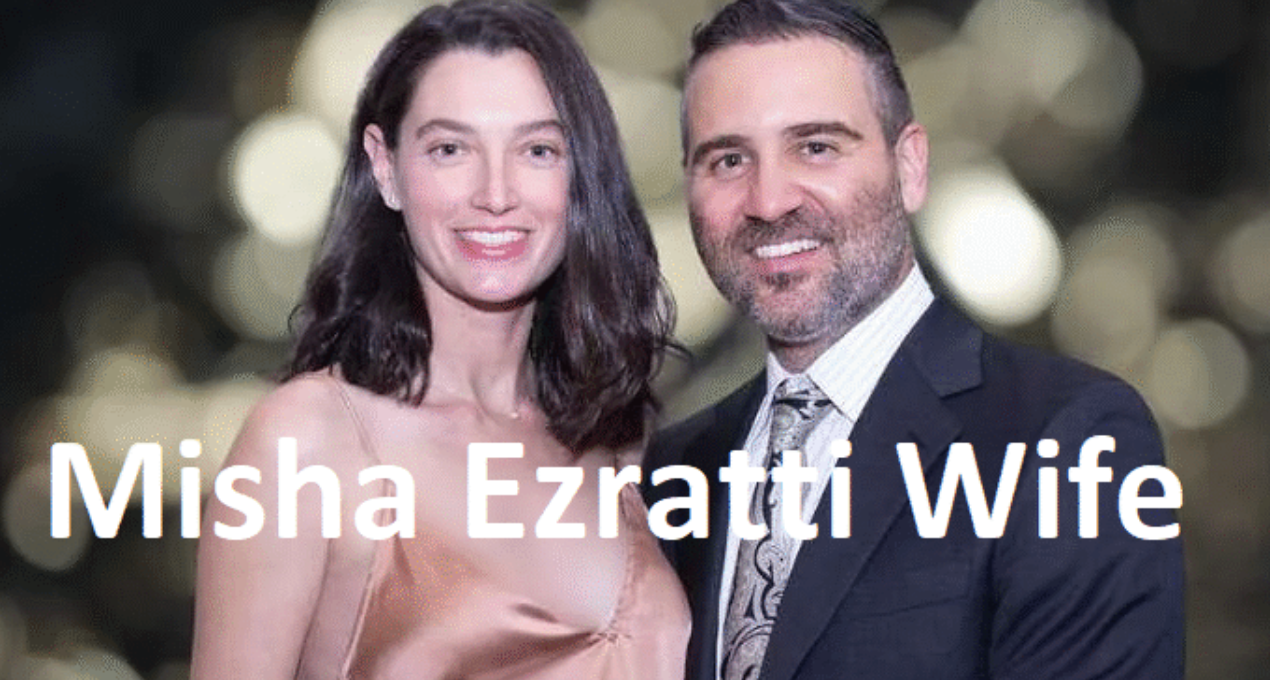 Misha Ezratti Wife